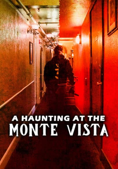 A Haunting at the Monte Vista