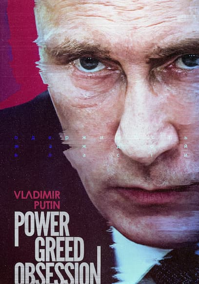 Vladimir Putin: Power, Greed, Obsession poster