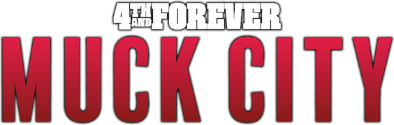 4th and Forever: Muck City
