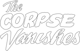 The Corpse Vanishes