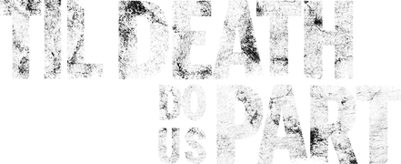 Til Death Do Us Part