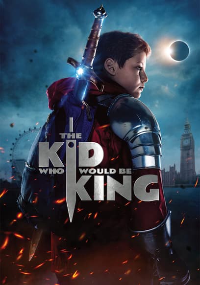 The Kid Who Would Be King