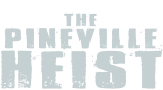The Pineville Heist