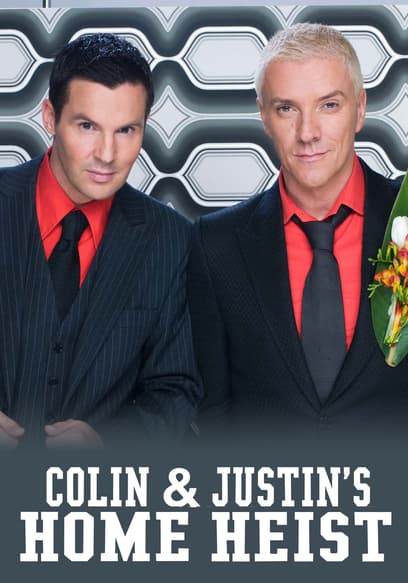 Colin and Justin’s Home Heist