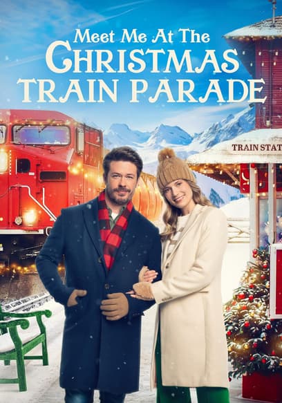 Meet Me at the Christmas Train Parade