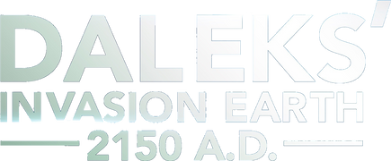 Dr. Who: Daleks' Invasion Earth 2150 A.D.