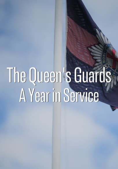 The Queen's Guards: A Year in Service poster