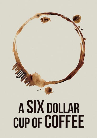 A Six Dollar Cup of Coffee