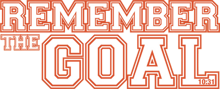Remember the Goal
