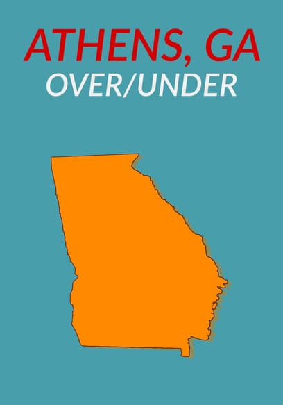 Athens, Georgia: Over/Under