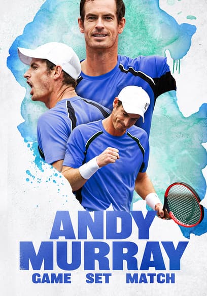 Andy Murray: Game Set Match