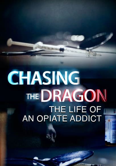 Chasing the Dragon: The Life of an Opiate Addict