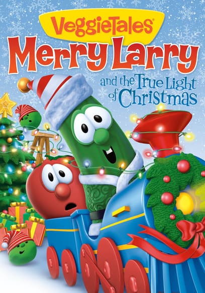 VeggieTales: Merry Larry and the True Light of Christmas