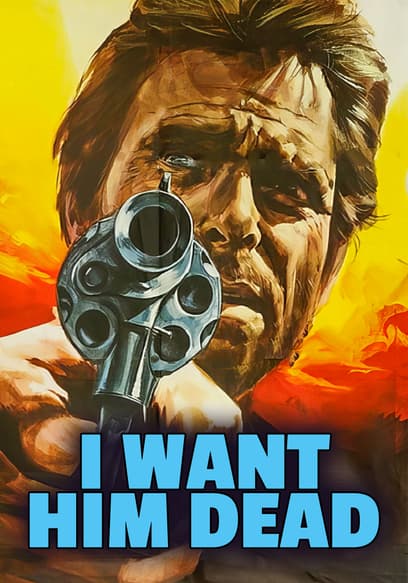 I Want Him Dead