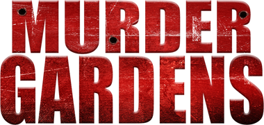 Murder Gardens