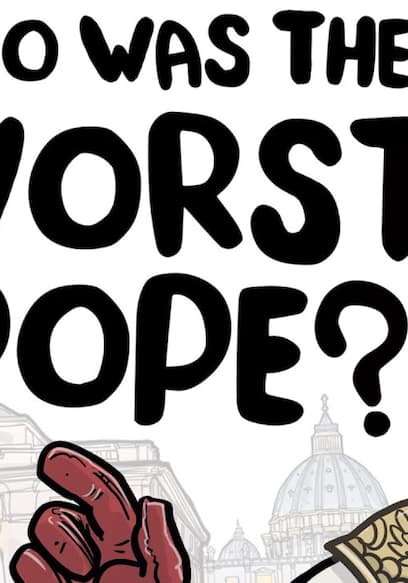 Póster de S01:E02 - Who Was the Worst Pope of All Time? & That Time the US Invaded Russia