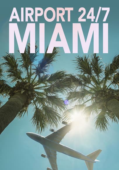 Airport 24/7: Miami