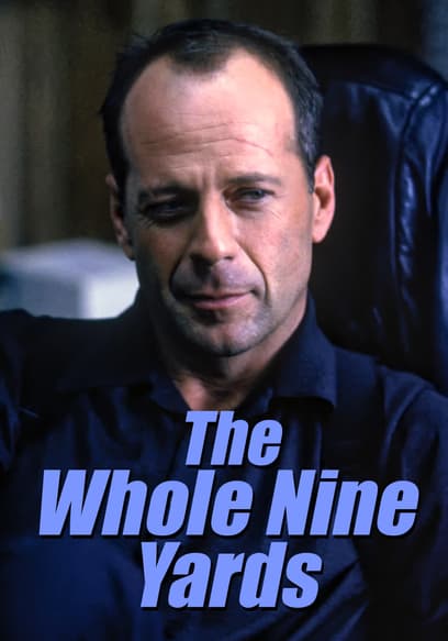 The Whole Nine Yards