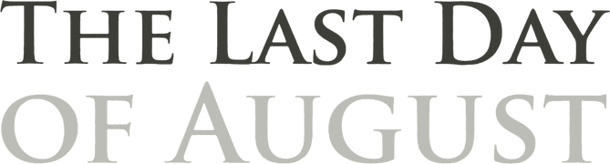 The Last Day of August