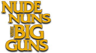 Nude Nuns With Big Guns