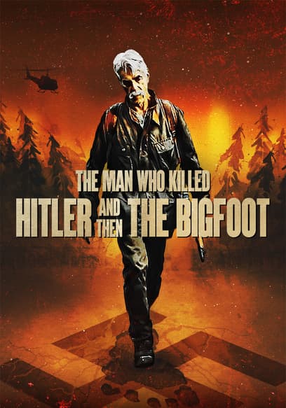 The Man Who Killed Hitler and Then the Bigfoot poster