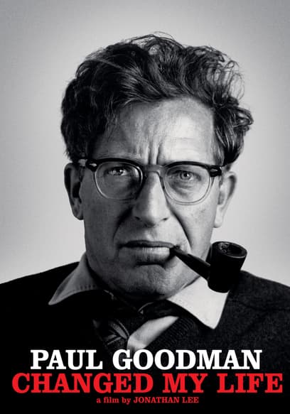Paul Goodman Changed My Life poster