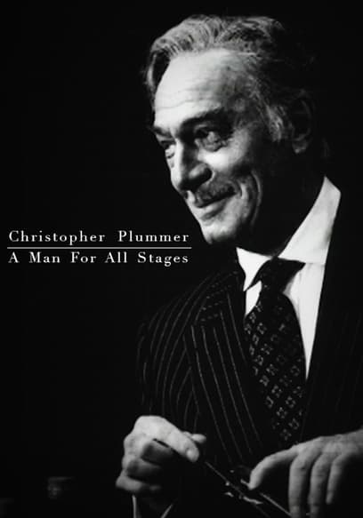 Christopher Plummer: A Man for All Stages