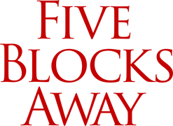 Five Blocks Away