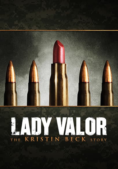 Lady Valor: The Kristin Beck Story