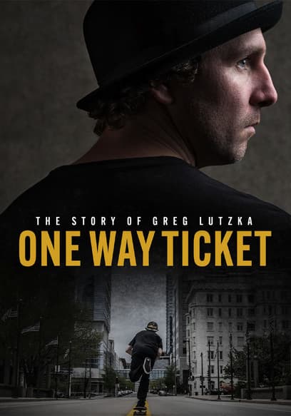 One Way Ticket: The Story of Greg Lutzka
