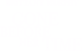 Gone Before Her Time: Brittany Murphy