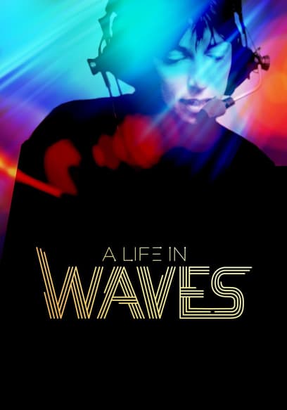 A Life in Waves