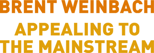 Brent Weinbach: Appealing to the Mainstream