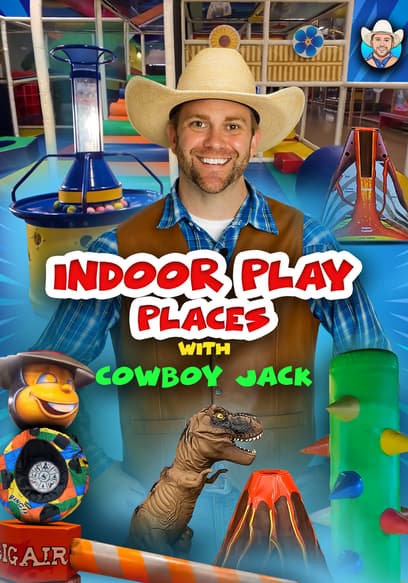 Indoor Play Places with Cowboy Jack