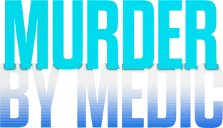 Murder by Medic