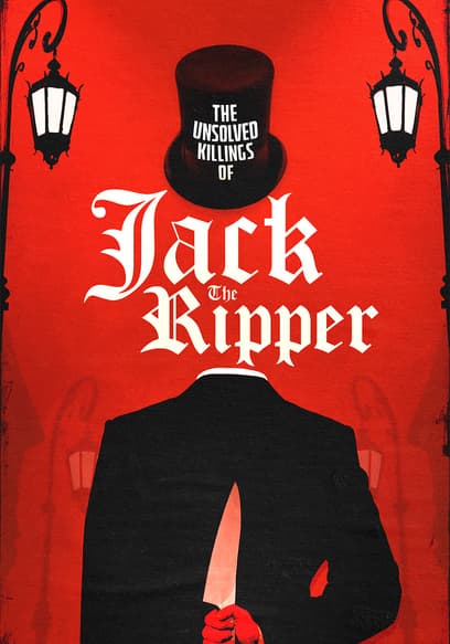 The Unsolved Killings of Jack the Ripper