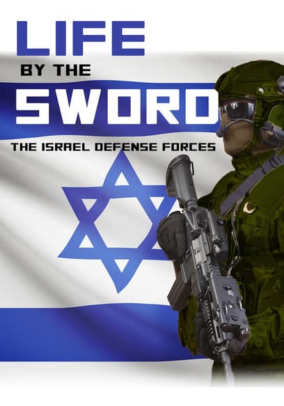 Life by the Sword: The Israel Defense Forces