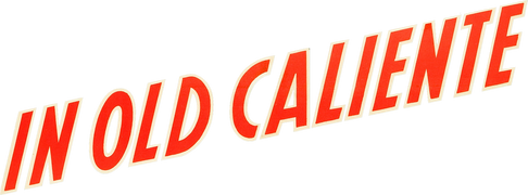 In Old Caliente