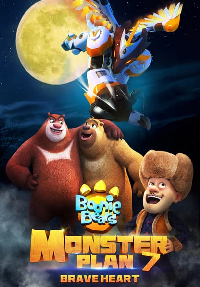 Boonie Bears: Monster Plan 7 Brave Heart