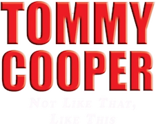 Tommy Cooper: Not Like That, Like This