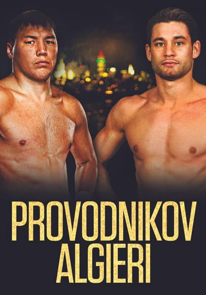 Boxing After Dark: Ruslan Provodnikov vs. Chris AlgieriI