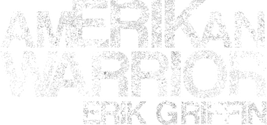 Erik Griffin: AmERIKan Warrior