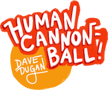 Dave Dugan: Human Cannon-Ball
