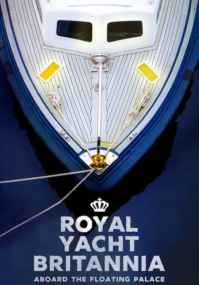 Royal Yacht Britannia: Aboard the Floating Palace poster