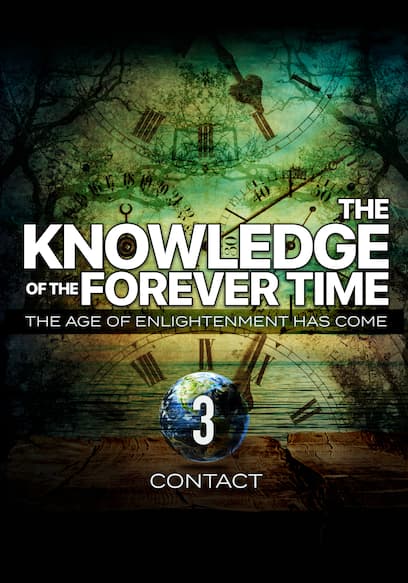 The Knowledge of the Forever Time 3: Contact