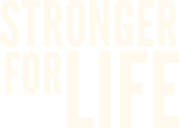 Stronger for Life