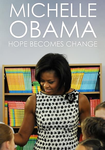 Michelle Obama: Hope Becomes Change poster