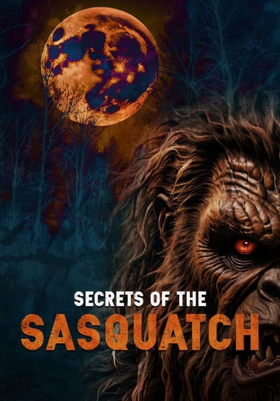 Secrets of the Sasquatch