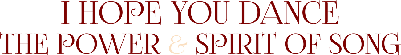 I Hope You Dance: The Power and Spirit of Song