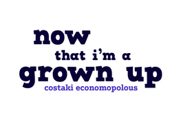 Costaki Economopoulos: Now That I'm a Grown Up